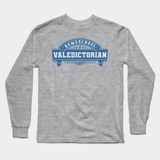 Homeschool Valedictorian Long Sleeve T-Shirt